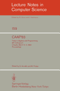 Caap '83: Trees in Algebra and Programming. 8th Colloquium L'Aquila, March 9-11, 1983. Proceedings