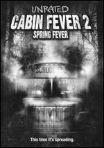 Cabin Fever 2: Spring Fever - Ti West