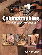 Cabinetmaking: A Foundation Course