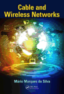 Cable and Wireless Networks: Theory and Practice