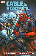 Cable & Deadpool - Volume 7: Separation Anxiety