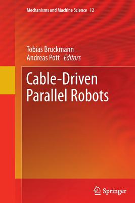 Cable-Driven Parallel Robots - Bruckmann, Tobias (Editor), and Pott, Andreas (Editor)