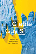 Cable Guys: Television and Masculinities in the 21st Century