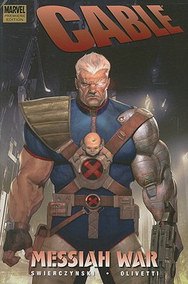 Cable Vol.1: Messiah War - Swierczynski, Duane (Text by)