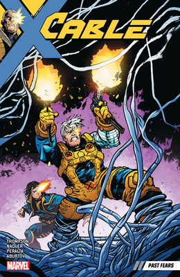Cable Vol. 3: Past Fears - Thompson, Zac (Text by), and Nadler, Lonnie (Text by)