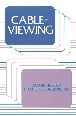 Cableviewing - Heeter, Carrie, and Greenberg, Bradley S