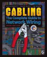Cabling: The Complete Guide to Network Wiring