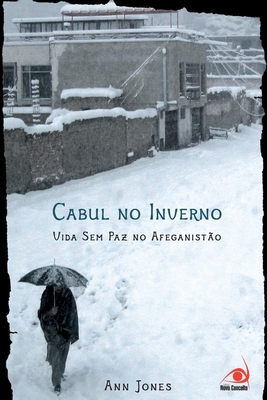 Cabul no Inverno - Jones, Ann