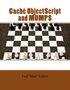 Cach� ObjectScript and MUMPS: Technical Learning Manual