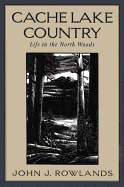 Cache Lake country; life in the North Woods.
