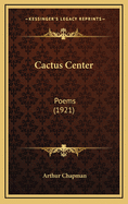 Cactus Center: Poems (1921)