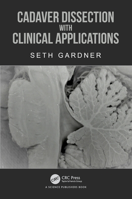 Cadaver Dissection with Clinical Applications - Gardner, Seth