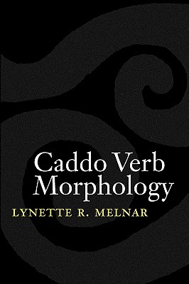 Caddo Verb Morphology - Melnar, Lynette R