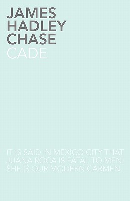 Cade - Chase, James Hadley