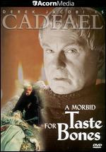 Cadfael: A Morbid Taste for Bones