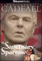 Cadfael: The Sanctuary Sparrow
