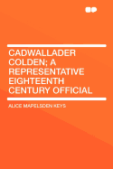 Cadwallader Colden; A Representative Eighteenth Century Official