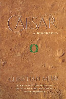 Caesar: A Biography - Meier, Christian, Professor