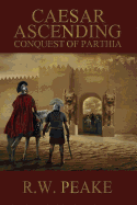 Caesar Ascending: Conquest of Parthia