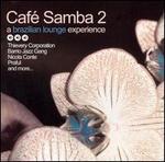 Caf� Samba, Vol. 2: A Brazilian Lounge Experience