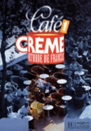 Cafe Creme: Cafe Creme Livre de l'eleve 1