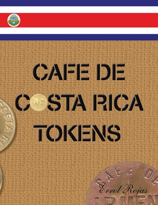Cafe De Costa Rica Tokens - Rojas, Errol
