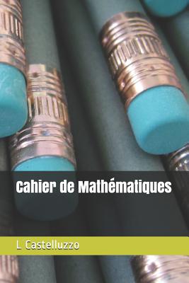 Cahier de Math - Castelluzzo, L