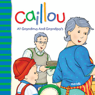 Caillou at Grandma and Grandpa's