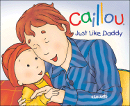 Caillou: Just Like Daddy