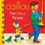 Caillou. The Circus Parade