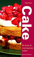 Cake: 80 Classic and Contemporary Recipes