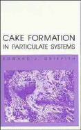 Cake Formation in Particulate Systems