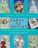 Cakes by Design: The Magical World of Sugar Art