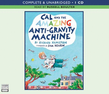 Cal and the Amazing Anti-Gravity Machine