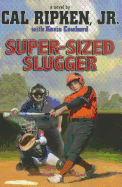 Cal Ripken, Jr.'s All-Stars Super-Sized Slugger