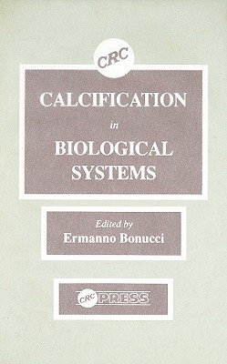 Calcification in Biological Systems - Bonucci, Ermanno