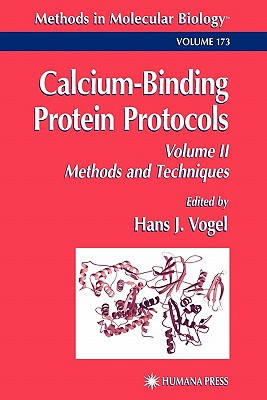 Calcium-Binding Protein Protocols: Volume 2: Methods and Techniques - Vogel, Hans J. (Editor)