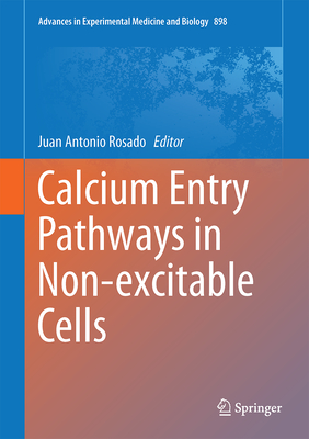Calcium Entry Pathways in Non-Excitable Cells - Rosado, Juan A (Editor)