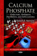 Calcium Phosphate: Structure, Synthesis, Properties, & Applications