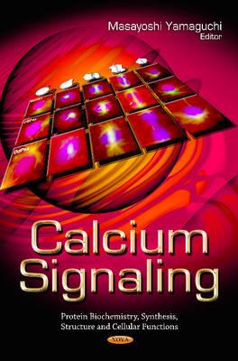 Calcium Signaling - Yamaguchi, Masayoshi, Ph.D. (Editor)