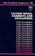 Calcium, Waves, Gradients and Oscillations - CIBA Foundation Symposium