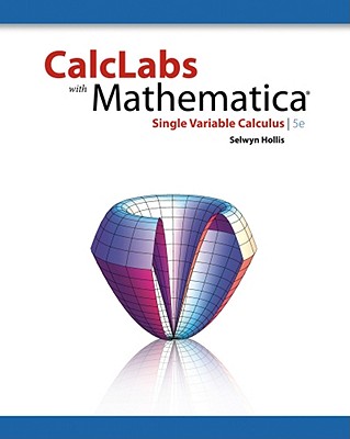 Calclabs with Mathematica: Single Variable Calculus - Hollis, Selwyn