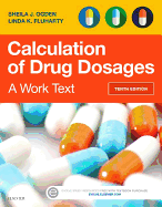 Calculation of Drug Dosages: A Work Text