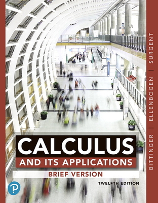 Calculus and Its Applications, Brief Version - Bittinger, Marvin, and Ellenbogen, David, and Surgent, Scott