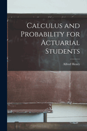 Calculus and Probability for Actuarial Students