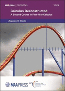 Calculus Deconstructed: A Second Course in First-Year Calculus
