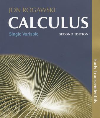 Calculus: Early Transcendentals, Single Variable Calculus: Chapters 1-11 - Rogawski, Jon