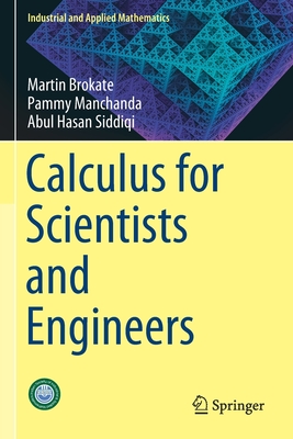 Calculus for Scientists and Engineers - Brokate, Martin, and Manchanda, Pammy, and Siddiqi, Abul Hasan