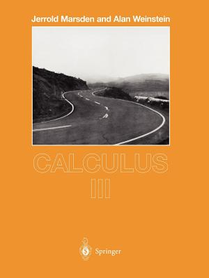 Calculus III - Marsden, Jerrold, and Weinstein, Alan