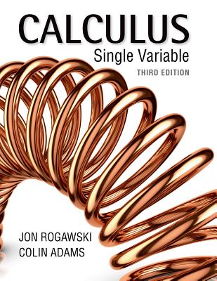 Calculus: Late Transcendentals Single Variable - Rogawski, Jon, and Adams, Colin
